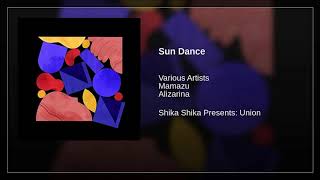 Mamazu - Sun Dance ( Feat. Alizarina ) ( 2018 )