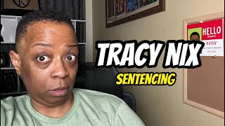 Tracy Nix Gets Sentenced