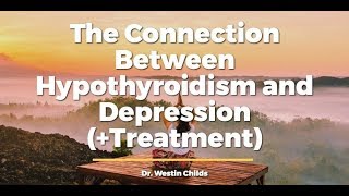 Connecting Hypothyroidism and Depression + How to Treat it