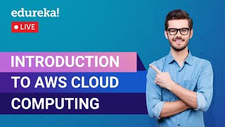 What is AWS Cloud Computing | AWS Tutorial for Beginners | AWS Training | Edureka | AWS Live - 1