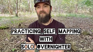 Practicing self mapping and solo overnighter