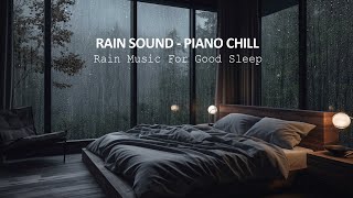 Calm Your Mind - Rain \u0026 Piano Melodies for Deep Sleep and Serenity - End of day symphony