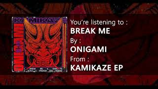 Onigami (鬼神) - Break Me