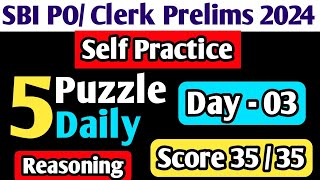 SBI PO/ Clerk Prelims 2024 Puzzles & Seating | Day - 03 | 5 Puzzle Daily | Reasoning | Self Practice