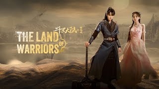 The Land of Warriors EP 37 | ENG SUB | Part 40 #zhouyiran #zhangyuxi