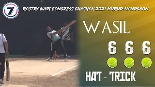 WASIL | HAT TRICK | BOWLING | RASTRAWADI CONGRESS CHASHAK 2021 | MURUD-NANDGAON