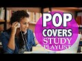 Pop Covers Study Mix 2020 | Instrumental Music Playlist - No Lyrics | 2 Hours