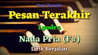 KARAOKE - PESAN TERAKHIR || LYODRA || NADA PRIA || F Kruis