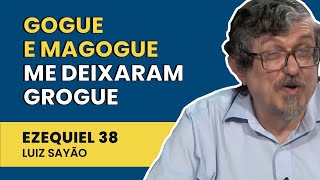 Gogue e Magogue me Deixaram Grogue - Ezequiel 38 | Luiz Sayão | IBNU