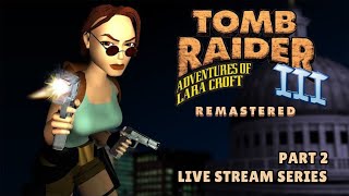 Tomb Raider 3 Remastered | Full Screen | Part 2