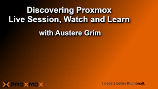 Discovering Proxmox PVE - Live Session