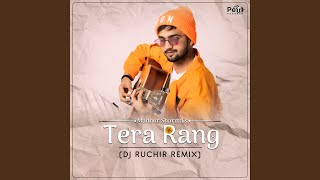 Tera Rang (Remix)