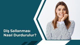 Diş Sallanması Nasıl Durdurulur?