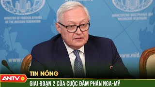 Nga thông tin về giai đoạn đàm phán với Mỹ | ANTV