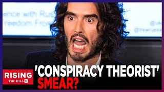 Russell Brand: 'Conspiracy Theories' Are Just Info Government DOESN'T WANT YOU TO KNOW