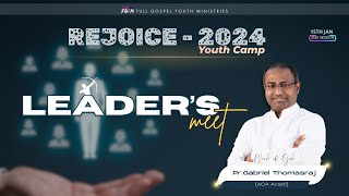 FGYM | REJOICE 2024 | DAY 1 I SESSION 2 I LEADER'S MEET | Pr.Gabriel Thomasraj