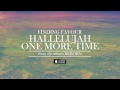 finding favour hallelujah one more time official audio