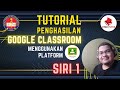 TUTORIAL PENGHASILAN GOOGLE CLASSROOM SIRI 1 | MTECH TUTOR