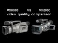 VX1000 vs VX2100 Video quality comparison