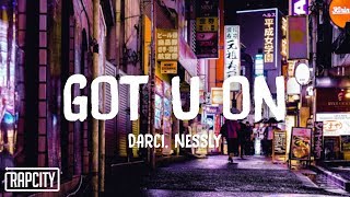 Darci - Got U On ft. Nessly (Lyrics)