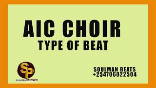 Aic choir type of beat by soulman beats 2022