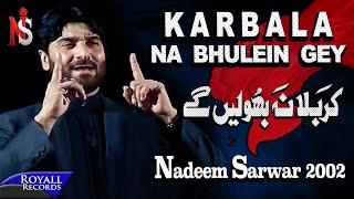 Nadeem Sarwar | Karbala Na Bhuleingey | 2002
