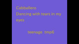 Cabballero - Dancing with tears in my eyes