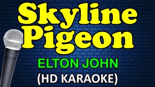 SKYLINE PIGEON - Elton John (HD Karaoke)