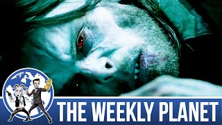 People Hate Morbius & Worst Spin-Offs - The Weekly Planet Podcast