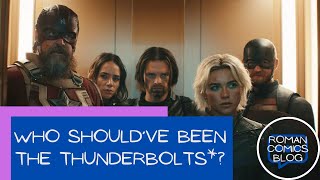 Who should've been The Thunderbolts*?