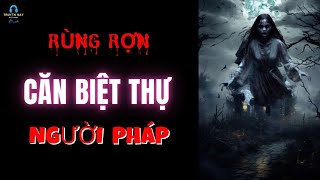 Rùng Rợn Vụ Án Căn Biệt Thự NGƯỜI PHÁP