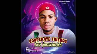 PRINCE OGB-COPERATE FRIENDS CLUB INTL,latest 9jahighlife music 2024