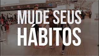 MUDE SEUS HÁBITOS | FABIOLA MELO + ANDRÉ FERNANDES + SAMUEL CAVALCANTE