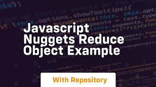 Javascript nuggets reduce object example