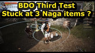 BDO Third Test Naga i want you collect 3 items related to naga   Black Desert Online