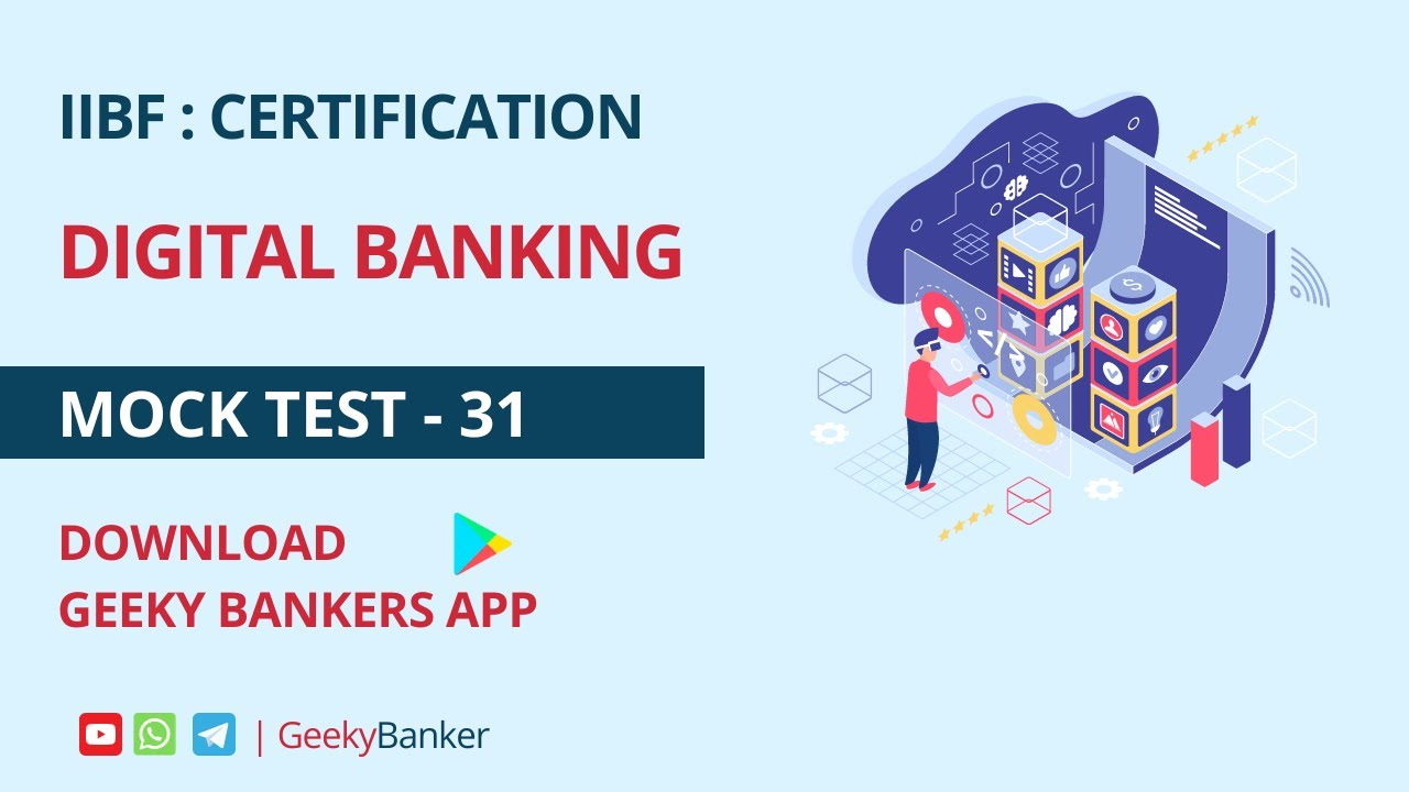 GEEKY BANKER IIBF CERTIFICATION EXAM DIGITAL BANKING MOCK TEST 31 - YouTube