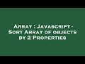 Array : Javascript - Sort Array of objects by 2 Properties
