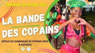 CARNAVAL DE GUYANE 2025 - LA BANDE DES COPAINS - DÉFILÉ DU 02/02/2025 À KOUROU