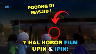 POCONG DI MASJID! 7 Hal Horor UPIN & IPIN! Part 3