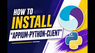 Install "Appium-Python-Client" | Step-by-Step Setup Guide (2026)
