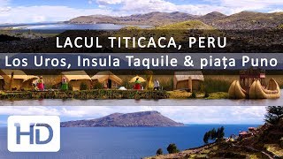 Titicaca Lake - Los Uros floating islands, Taquile island \u0026 the traditional market in Puno