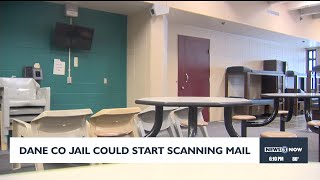 Dane Co. jail could start scanning mail