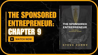 The Sponsored Entrepreneur: Chapter 9