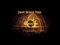 Ks French - Just Want You (Original Mix)