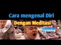 Cara Mengenal Diri dengan meditasi. Nur Muhammad. Nurullah.