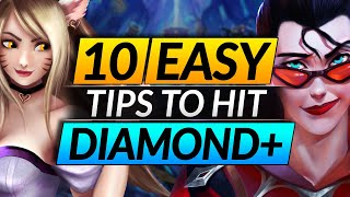 10 Tips YOU NEED to Climb to DIAMOND or Above - INSTANTLY IMPROVE With These Tricks - LoL Guide