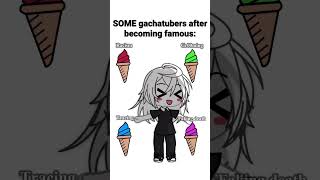 SOME gachatubers after becoming famous: || #fyp #viral #gacha #gachalife #trend #memes #edit #funny