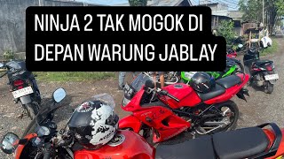 NINJA 2 TAK GAGAL TOURING. MOGOK DI DEPAN WARUNG JABLAY 🤣🤣🚀🚀🔥🔥