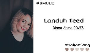 Landuh Teed (YAKAN SONG) - Diana Ahmad COVER