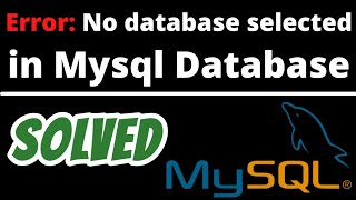 Error Code: 1046 No database selected Select the default DB SOLVED in Mysql